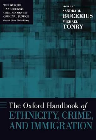 و دانلود نسخه کامل کتاب زبان اصلی The Oxford Handbook of Ethnicity, Crime, and Immigration (Oxford Handbooks) PDF | دانلود کتاب خارجی