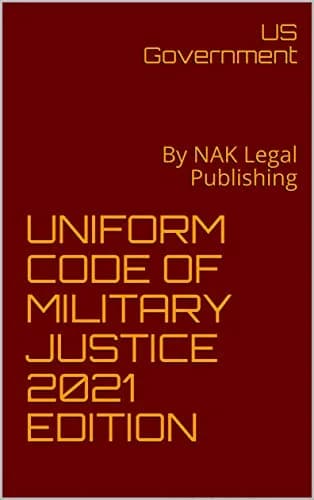 و دانلود نسخه کامل کتاب زبان اصلی UNIFORM CODE OF MILITARY JUSTICE 2021 EDITION: By NAK Legal Publishing Kindle Edition PDF | دانلود کتاب خارجی