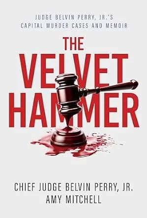 و دانلود نسخه کامل کتاب زبان اصلی The Velvet Hammer: Judge Belvin Perry, Jr.’s Capital Murder Cases and Memoir PDF | دانلود کتاب خارجی