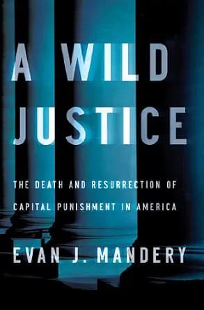 و دانلود نسخه کامل کتاب زبان اصلی A Wild Justice: The Death and Resurrection of Capital Punishment in America PDF | دانلود کتاب خارجی