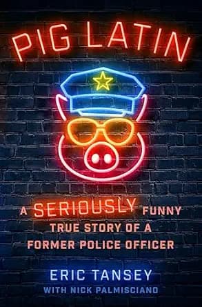 و دانلود نسخه کامل کتاب زبان اصلی Pig Latin: A Seriously Funny True Story of a Former Police Officer PDF | دانلود کتاب خارجی