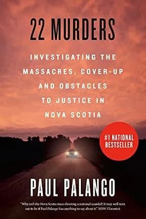 و دانلود نسخه کامل کتاب زبان اصلی 22 Murders: Investigating the Massacres, Cover-up and Obstacles to Justice in Nova Scotia PDF | دانلود کتاب خارجی