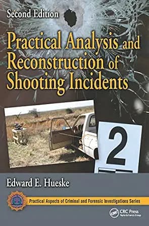 و دانلود نسخه کامل کتاب زبان اصلی Practical Analysis and Reconstruction of Shooting Incidents (Practical Aspects of Criminal and Forensic Investigations) PDF | دانلود کتاب خارجی