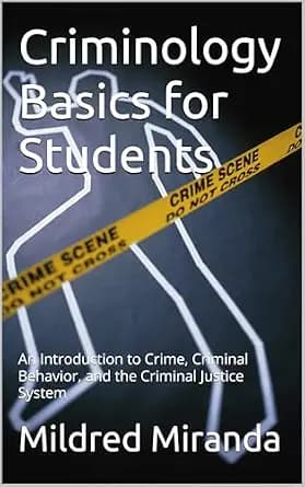 و دانلود نسخه کامل کتاب زبان اصلی Criminology Basics for Students: An Introduction to Crime, Criminal Behavior, and the Criminal Justice System (Criminology Essentials for Students Book 1) PDF |