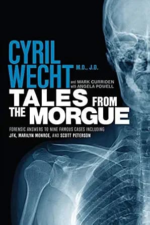 و دانلود نسخه کامل کتاب زبان اصلی Tales from the Morgue: Forensic Answers to Nine Famous Cases (Cyril Wecht Book 3) PDF | دانلود کتاب خارجی
