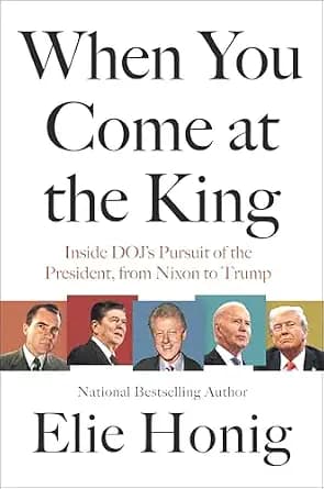 و دانلود نسخه کامل کتاب زبان اصلی When You Come at the King: Inside DOJ’s Pursuit of the President, From Nixon to Trump PDF | دانلود کتاب خارجی