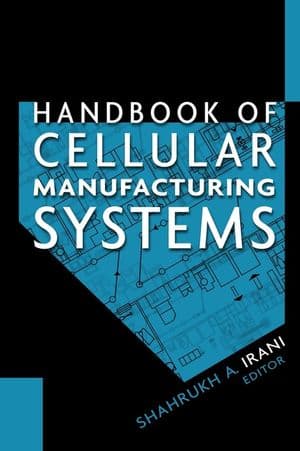 Handbook of Cellular Manufacturing Systems