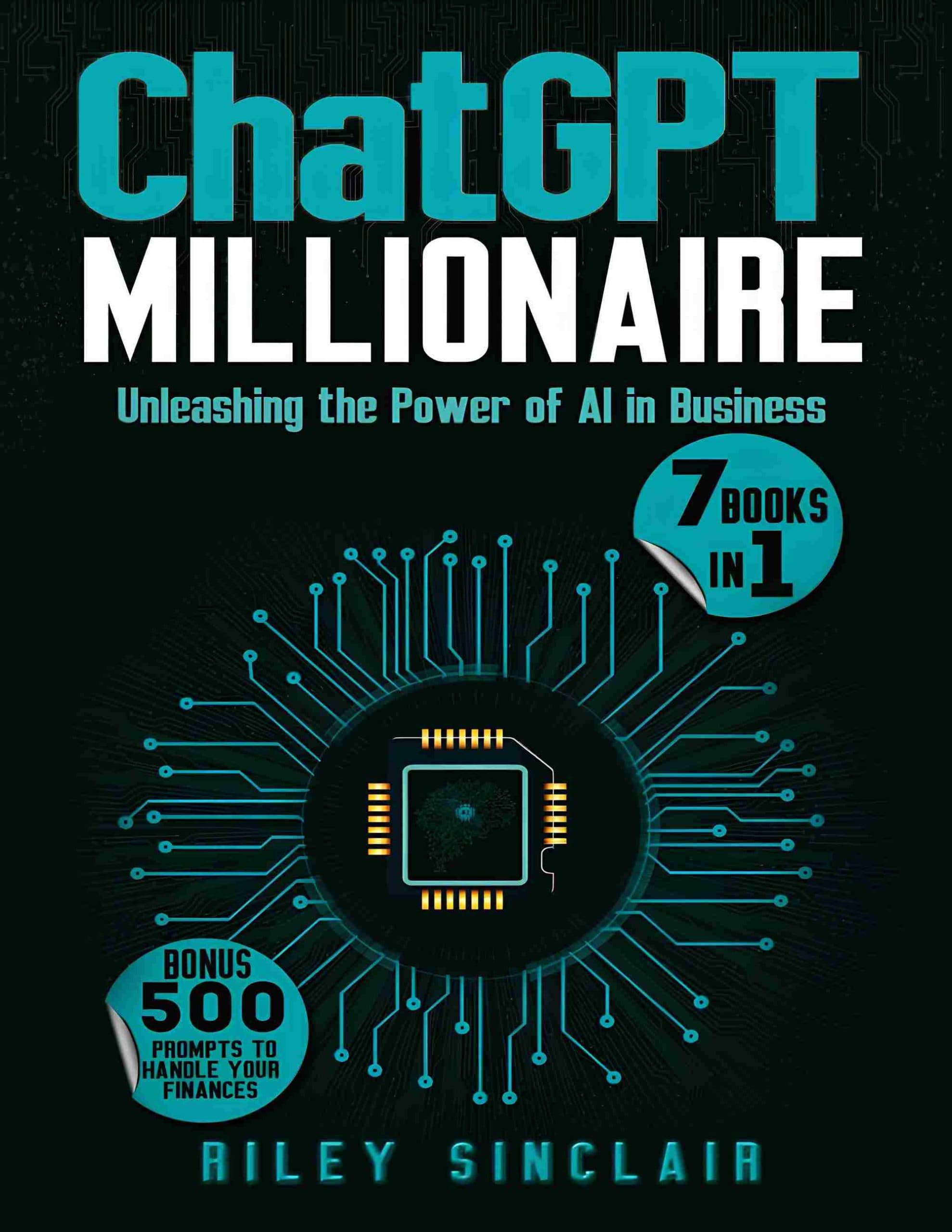 کتاب میلیونر شدن با چتجیپیتی: آزادسازی قدرت هوش مصنوعی در کسبوکار (ChatGPT Millionaire: Unleashing the Power of AI in Business) نسخه انگلیسی PDF | رایلی سینکلر