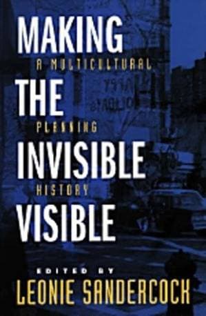 دانلود کتاب Making the Invisible Visible: A Multicultural Planning History (California Studies in Critical Human Geography)