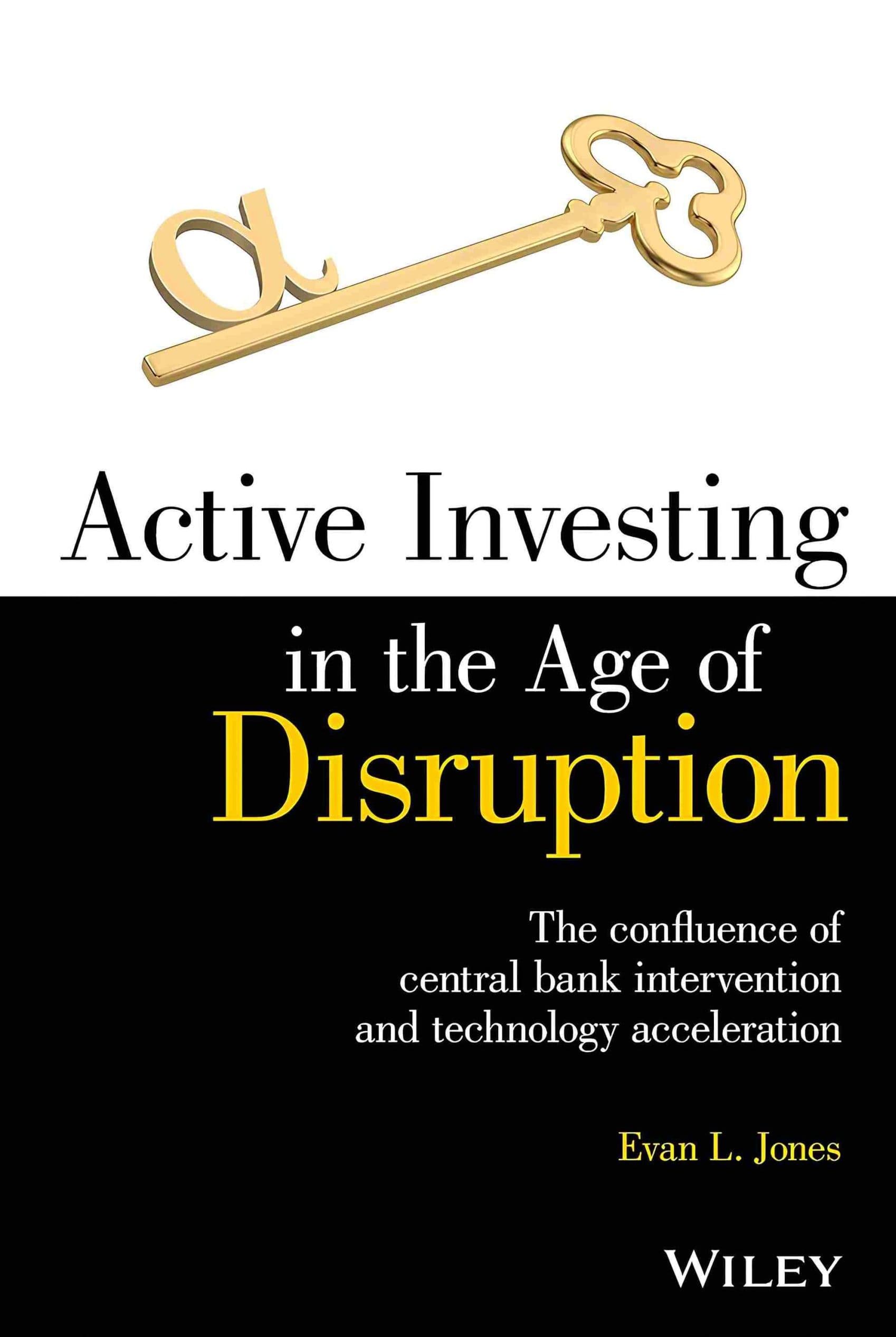 کتاب سرمایهگذاری فعال در عصر اختلال (Active Investing in the Age of Disruption) نسخه انگلیسی PDF | ایوان ال. جونز