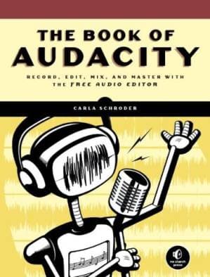 دانلود کتاب The Book of Audacity: Record, Edit, Mix, and Master with the Free Audio Editor