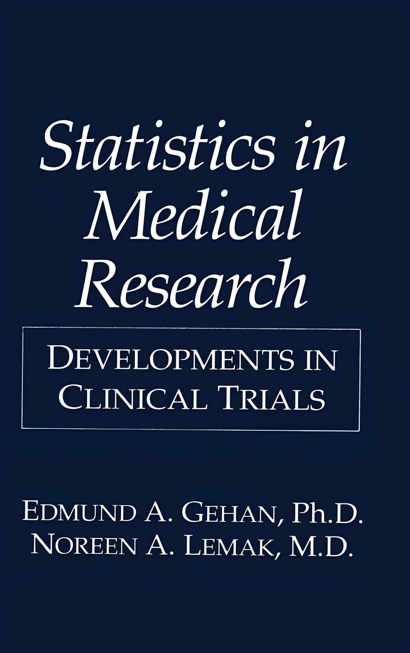 کتاب آمار در پژوهش پزشکی (Statistics in Medical Research) نسخه انگلیسی PDF | ادموند ای. گهان، ای. ای. گهان و ان. ای. لماک