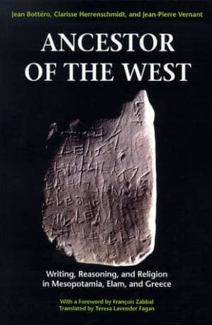 دانلود کتاب Ancestor of the West : Writing, Reasoning, and Religion in Mesopotamia, Elam, and Greece