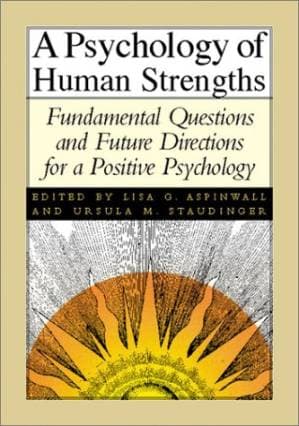 دانلود کتاب A Psychology of Human Strengths: Fundamental Questions and Future Directions for a Positive Psychology