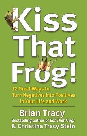کتاب KISS THAT FROG (قورباغه را ببوس) نسخه انگلیسی PDF | برایان تریسی و کریستینا تریسی