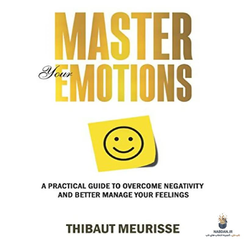 کتاب Master Your Emotions (احساسات خود را مدیریت کن) نسخه انگلیسی PDF | تیبوت موریس