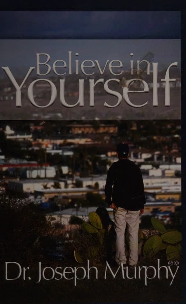 کتاب Believe in Yourself (به خودت ایمان داشته باش) نسخه انگلیسی PDF | جوزف مورفی — تصویر ۳