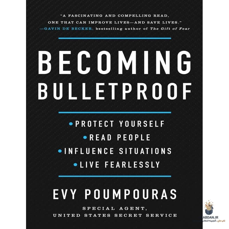 کتاب Becoming Bulletproof (ضدگلوله شدن) نسخه انگلیسی PDF | اِوی پومپوراس