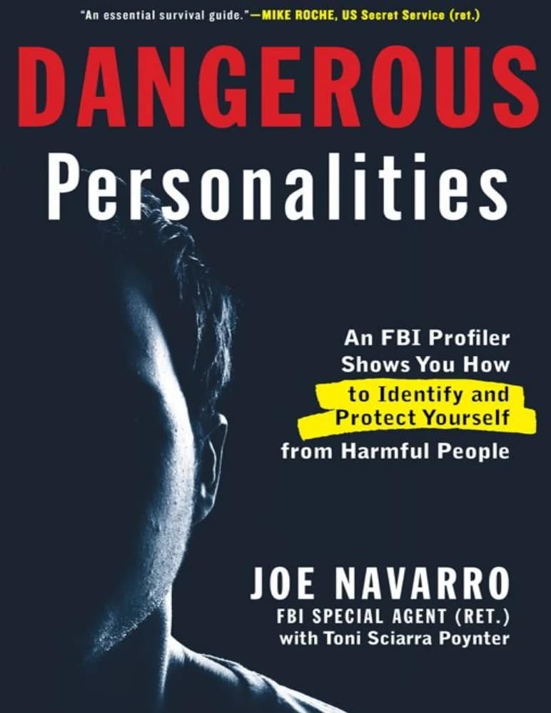 کتاب Dangerous Personalities (شخصیت‌های خطرناک: چگونه یک تحلیلگر اف‌بی‌آی به شما یاد می‌دهد افراد خطرناک را شناسایی کنید) نسخه انگلیسی PDF | جو ناوارو