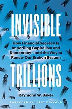 و دانلود نسخه کامل کتاب زبان اصلی Invisible Trillions: How Financial Secrecy Is Imperiling Capitalism and Democracyand the Way to Renew Our Broken System PDF | دانلود کتاب خارجی