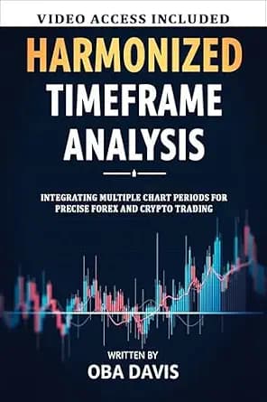 و دانلود نسخه کامل کتاب زبان اصلی Harmonized Timeframe Analysis: Integrating Multiple Chart Periods for Precise Forex and Crypto Trading (ELITE FOREX TRADING STRATEGIES) PDF | دانلود کتاب خارجی