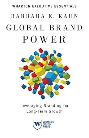 و دانلود نسخه کامل کتاب زبان اصلی Global Brand Power: Leveraging Branding for Long-Term Growth (Wharton Executive Essentials) PDF | دانلود کتاب خارجی