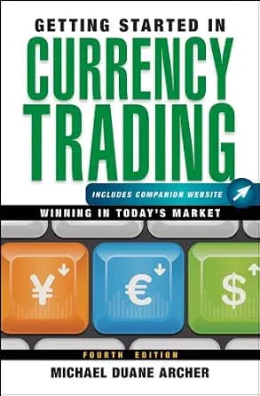 و دانلود نسخه کامل کتاب زبان اصلی Getting Started in Currency Trading: Winning in Today’s Market (Getting Started In…) PDF | دانلود کتاب خارجی