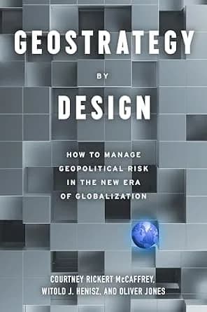 و دانلود نسخه کامل کتاب زبان اصلی Geostrategy By Design: How to Manage Geopolitical Risk in The New Era of Globalization PDF | دانلود کتاب خارجی