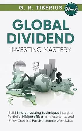 و دانلود نسخه کامل کتاب زبان اصلی GLOBAL DIVIDEND INVESTING MASTERY: Build Smart Investing Techniques into your Portfolio, Mitigate Risks in Investments, and Enjoy Creating Passive Income …