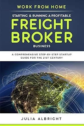 و دانلود نسخه کامل کتاب زبان اصلی Work from Home: Starting & Running a Profitable Freight Broker Business: A comprehensive step-by-step Startup guide for the 21st Century PDF | دانلود کتاب خ