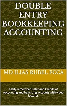 و دانلود نسخه کامل کتاب زبان اصلی Double Entry Bookkeeping Accounting : Easily remember Debit and Credits of Accounting and balancing accounts with video lectures PDF | دانلود کتاب خارجی