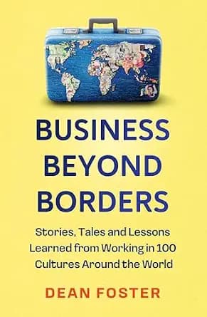 و دانلود نسخه کامل کتاب زبان اصلی Business Beyond Borders: Stories, Tales and Lessons Learned from Working in 100 Cultures Around the World PDF | دانلود کتاب خارجی