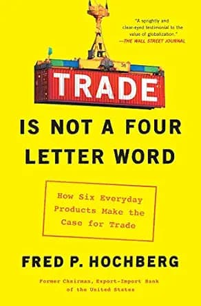 و دانلود نسخه کامل کتاب زبان اصلی Trade Is Not a Four-Letter Word: How Six Everyday Products Make the Case for Trade PDF | دانلود کتاب خارجی