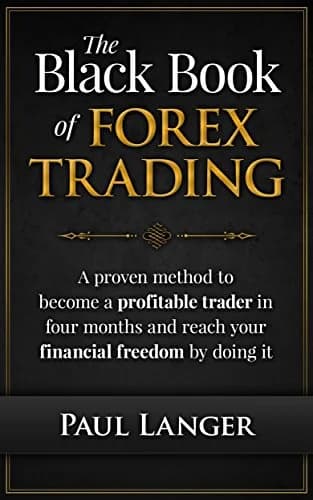و دانلود نسخه کامل کتاب زبان اصلی The Black Book of Forex Trading: A Proven Method to Become a Profitable Forex Trader in Four Months and Reach Your Financial Freedom by Doing it (Forex Trading)