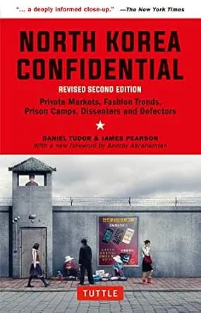 و دانلود نسخه کامل کتاب زبان اصلی North Korea Confidential: Private Markets, Fashion Trends, Prison Camps, Dissenters and Defectors PDF | دانلود کتاب خارجی