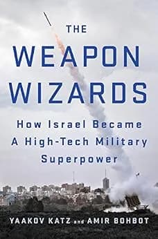 و دانلود نسخه کامل کتاب زبان اصلی The Weapon Wizards: How Israel Became a High-Tech Military Superpower PDF | دانلود کتاب خارجی