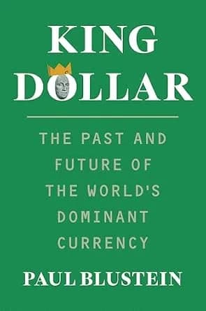 و دانلود نسخه کامل کتاب زبان اصلی King Dollar: The Past and Future of the World’s Dominant Currency PDF | دانلود کتاب خارجی