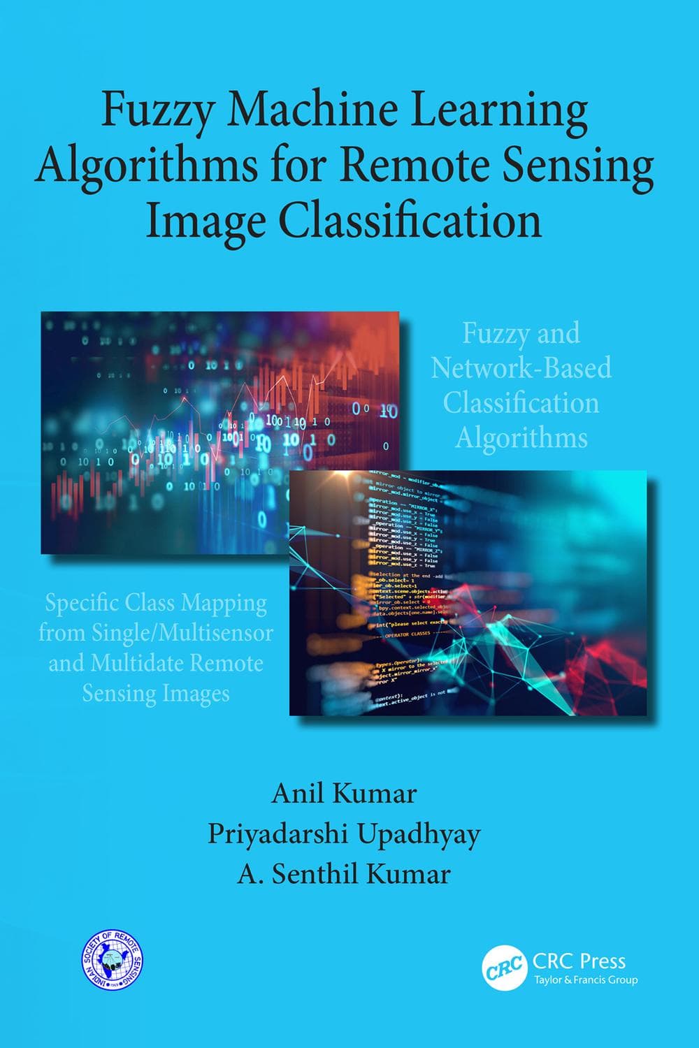 الگوریتم‌های یادگیری ماشین فازی برای طبقه‌بندی تصاویر سنجش از دور ۲۰۲۰ <br> Fuzzy Machine Learning Algorithms for Remote Sensing Image Classification 2020
