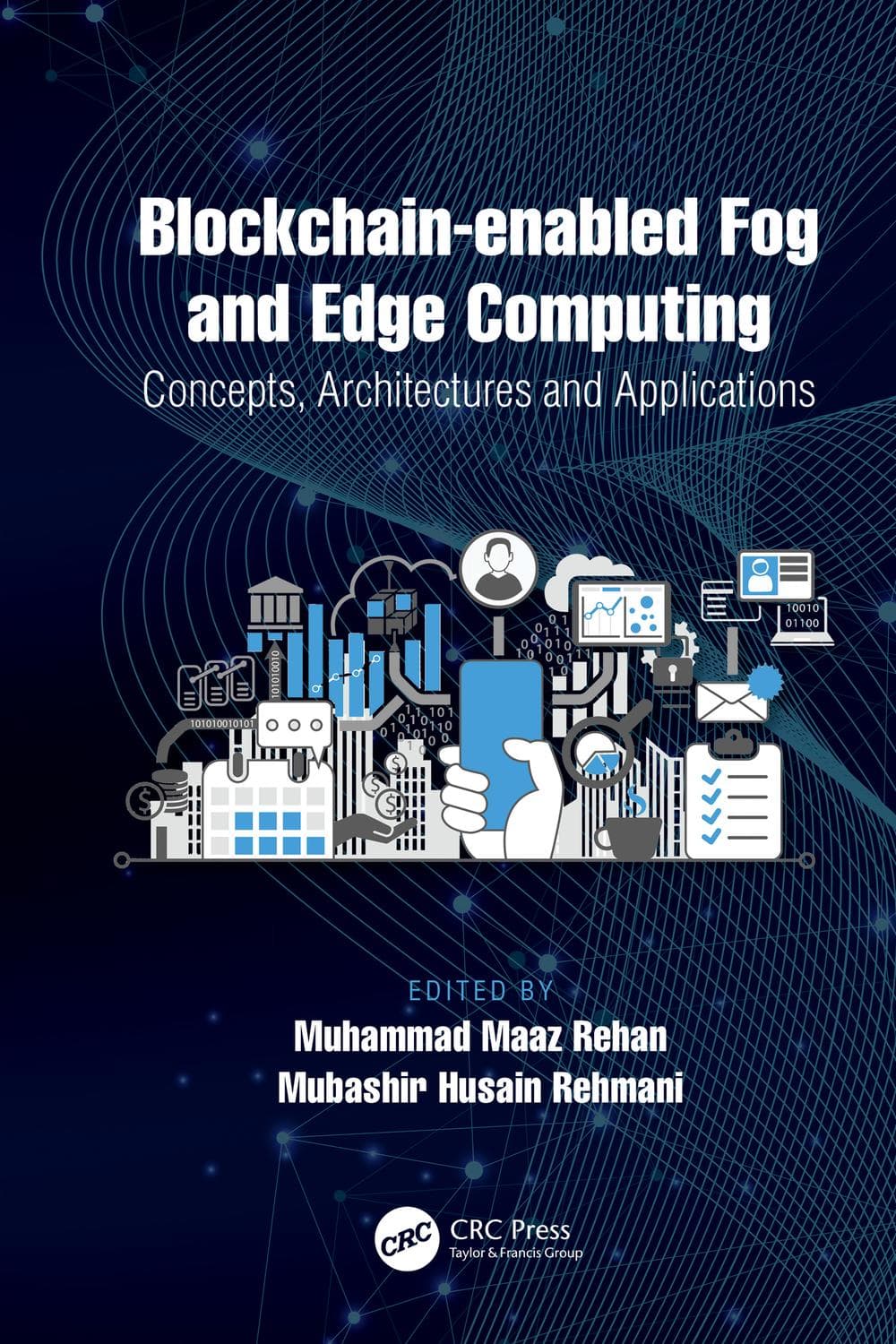 محاسبات مه و لبه مبتنی بر بلاک‌چین: مفاهیم، معماری‌ها و کاربردها ۲۰۲۰ <br> Blockchain-enabled Fog and Edge Computing: Concepts, Architectures and Applications 2020