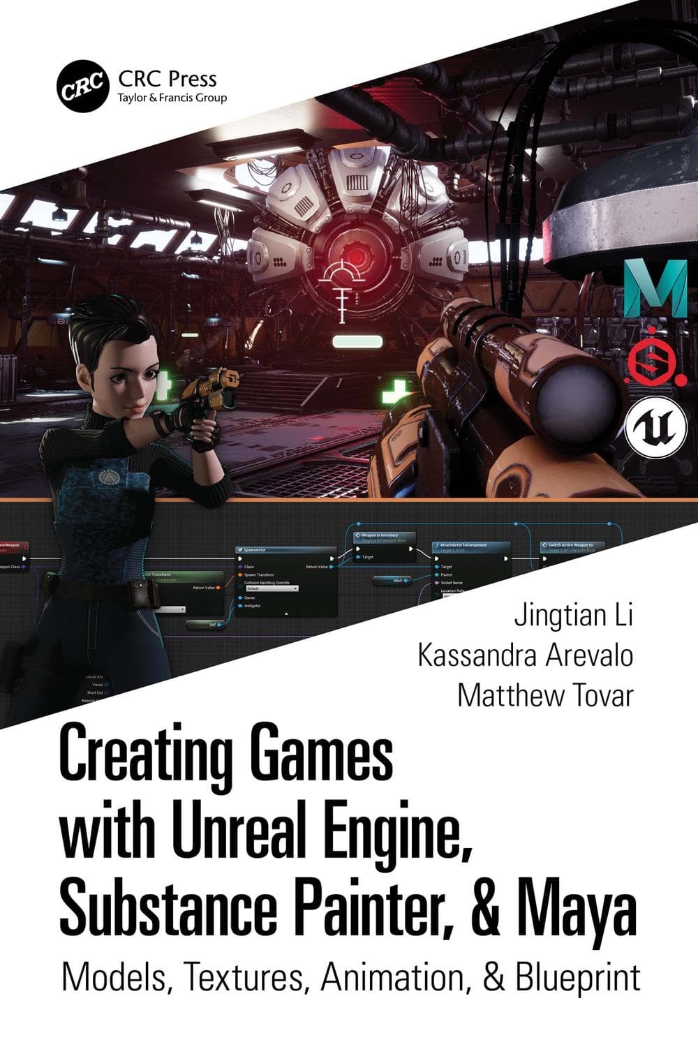 ساخت بازی با آنریل انجین، سابستنس پینتر و مایا ۲۰۲۱ <br> Creating Games with Unreal Engine, Substance Painter, & Maya 2021