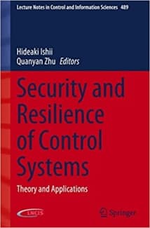 کتاب Security and Resilience of Control Systems: Theory and Applications (Lecture Notes in Control and Information Sciences, 489)