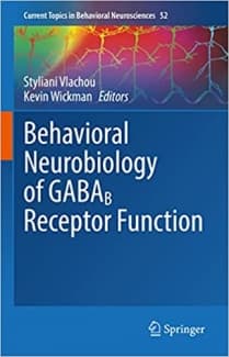 کتاب Behavioral Neurobiology of GABAB Receptor Function (Current Topics in Behavioral Neurosciences, 52)
