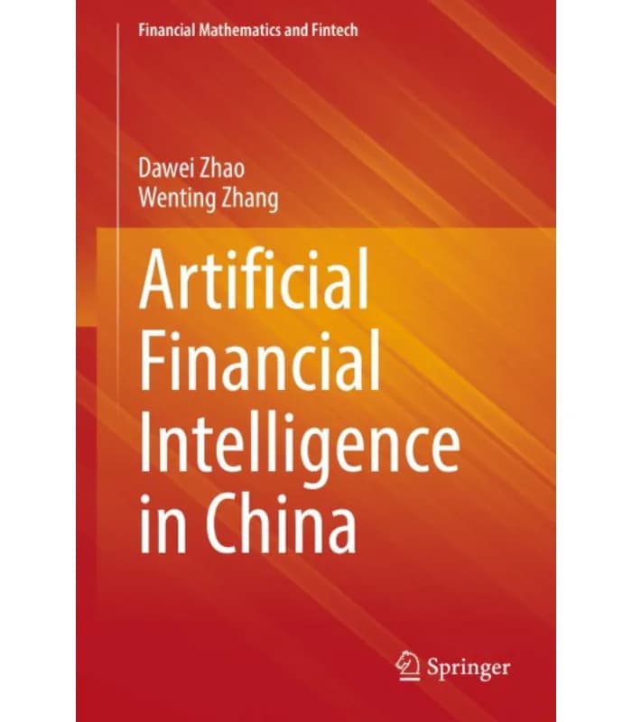 کتاب Artificial Financial Intelligence in China (هوش مصنوعی مالی در چین) اثر داوی ژائو و ونتینگ ژانگ – نسخه انگلیسی PDF
