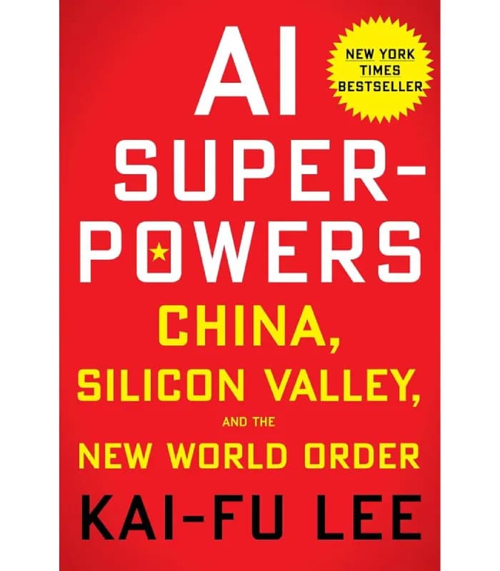 کتاب AI Superpowers: China, Silicon Valley, and the New World Order (ابرقدرت‌های هوش مصنوعی) اثر کای‌فو لی – نسخه انگلیسی PDF