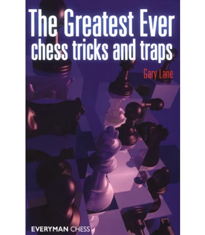 کتاب The Greatest Ever Chess Tricks and Traps (بزرگ‌ترین ترفندها و تله‌های شطرنج) اثر گری لین – نسخه انگلیسی PDF
