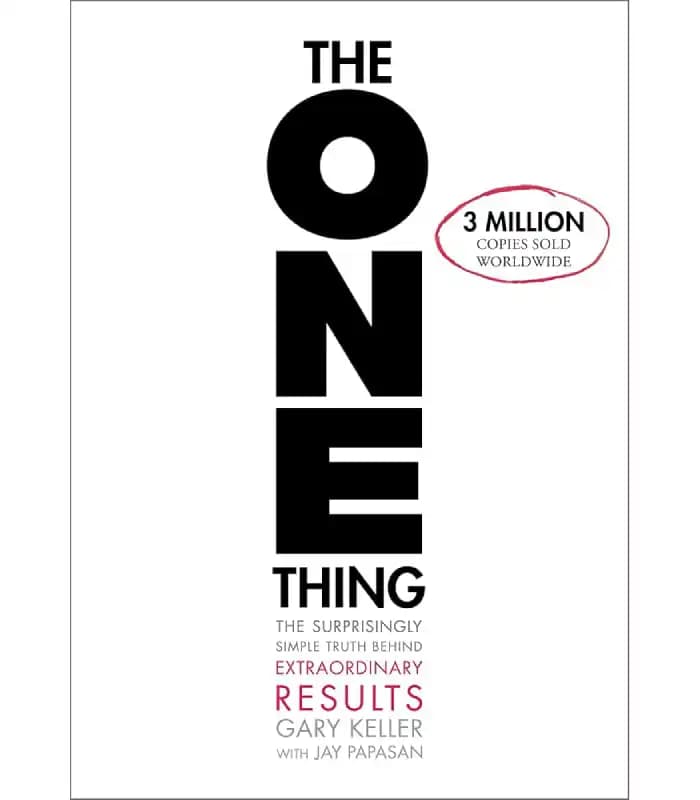 کتاب The One Thing: The Surprisingly Simple Truth Behind Extraordinary Results اثر Gary Keller و Jay Papasan | نسخه PDF