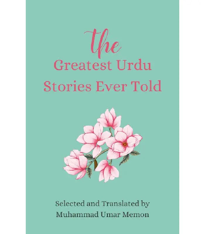 کتاب The Greatest Urdu Stories Ever Told (برترین داستان‌های اردوی جهان) اثرمحمد عمر میمن | نسخه انگلیسی PDF