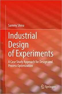 کتاب Industrial Design of Experiments: A Case Study Approach for Design and Process Optimization