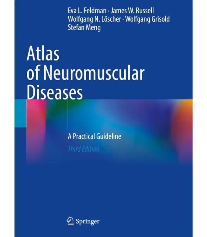 کتاب Atlas of Neuromuscular Diseases: A Practical Guideline (اطلس بیماری‌های عصبی‌عضلانی: راهنمای عملی) اثر اوا ال. فلدمن | نسخه انگلیسی PDF