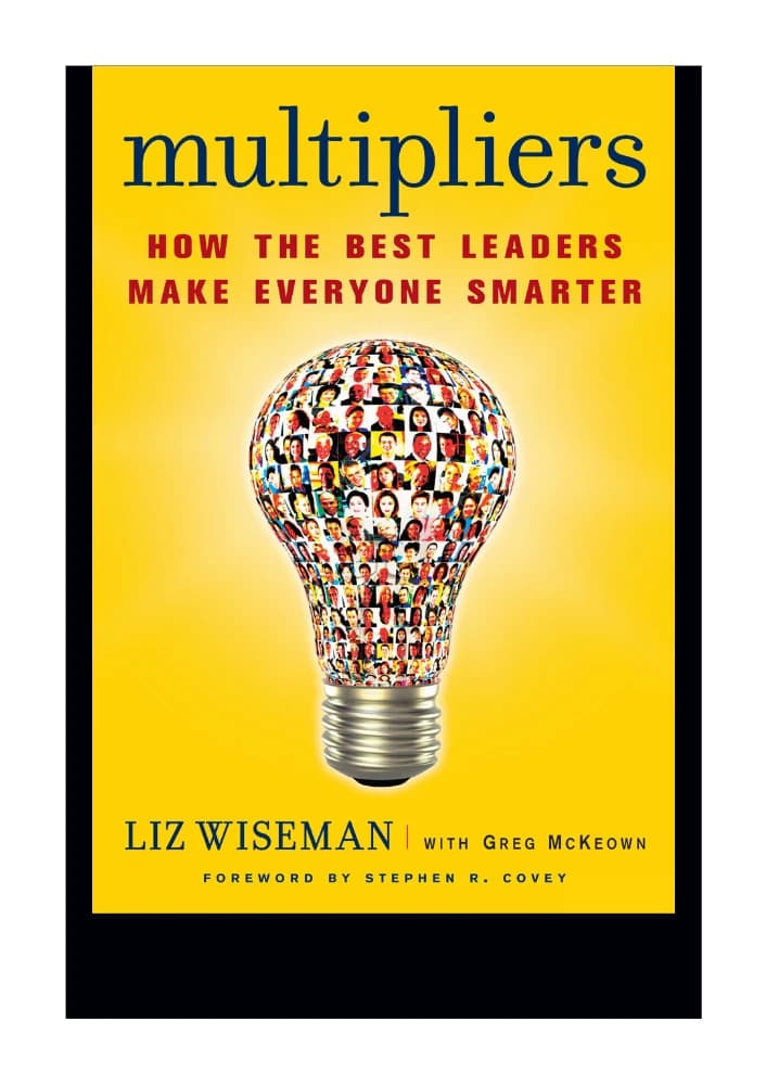 کتاب Multipliers (تقویت‌کننده‌ها: چگونه بهترین رهبران همه را باهوش‌تر می‌کنند) نسخه انگلیسی PDF | لیز وایزمن و گرگ مک‌کیون